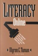Cover of: Literacy online: the promise (and peril) of reading and writing with computers