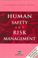 Human safety and risk management by A. Ian Glendon, A. Ian Glendon, Eugene F. McKenna