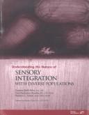 Cover of: Understanding the Nature of Sensory Integration With Diverse Populations by 