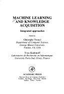 Cover of: Machine Learning and Knowledge Acquisition: Integrated Approaches (Knowledge-Based Systems Series)