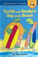 Cover of: Turtle and Snake's Day at the Beach (Puffin Easy-To-Read: Level 1 (Paperback))