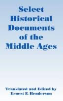 Cover of: Select Historical Documents Of The Middle Ages by Ernest F. Henderson