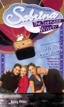 Cover of: Up, Up and Away (Sabrina, the Teenage Witch)