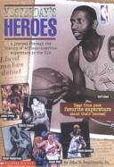 Cover of: Yesterday's Heroes: A Journey Through the History of African-American Superstars in the NBA (NBA)