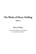 Cover of: The Works of Henry Fielding by Henry Fielding