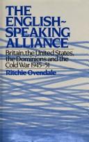 Cover of: The English-speaking alliance by Ritchie Ovendale, Ritchie Ovendale