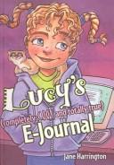 Cover of: Lucy's (Completely Cool and Totally True) E-Journal
