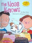 Cover of: Nose Knows (Science Solves It!) by Ellen Weiss