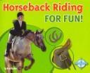 Cover of: Horseback Riding for Fun! (Activities for Fun)