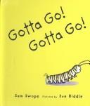 Cover of: Gotta Go! Gotta Go! by Sam Swope, Sam Swope