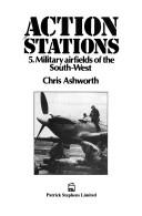 Cover of: Action Stations 5: Military Airfields of the South-west (Action Stations)