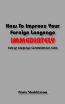 Cover of: How to Improve Your Foreign Language Immediately by Boris Shekhtman, Boris Shekhtman