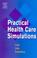 Cover of: Practical Health Care Simulations