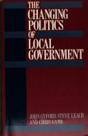 Cover of: The Changing Politics of Local Government