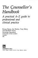 Cover of: The Counsellor's handbook: a practical A-Z guide to professional and clinical practice