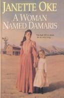 Cover of: A Woman Named Damaris (Women of the West #4) by Janette Oke