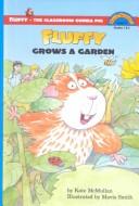 Cover of: Fluffy Grows a Garden by Kate McMullan