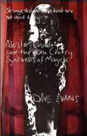 Cover of: Aleister Crowley and the 20th Century Synthesis of Magick by Dave Evans