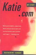 Cover of: Katie.Com by Tarbox, Katherine., Katherine Tarbox, Katherine Tarbox