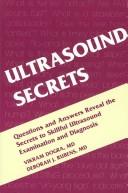 Cover of: Ultrasound secrets by  [edited by] Vikram Dogra and Deborah J. Rubens.