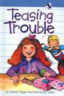 Teasing Trouble (Hopscotch Hill School) by Valerie Tripp