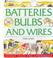 Cover of: Batteries, Bulbs, and Wires