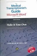 Cover of: Medical Transcriptionist's Guide To Microsoft Word: Make It Your Own