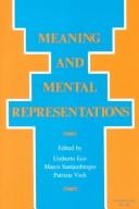 Cover of: Meaning and mental representations by edited by Umberto Eco, Marco Santambrogio, Patrizia Violi.