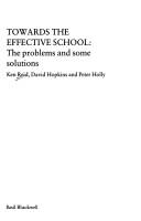 Cover of: Towards the effective school: the problems and some solutions