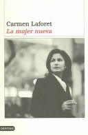 Cover of: La mujer nueva by Carmen Laforet, Israel Rolon Barada