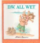 Cover of: D. W. All Wet by Marc Brown