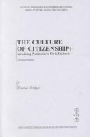 Cover of: The Culture of Citizenship: Inventing Postmodern Civic Culture (Cultural Heritage and Contemporary Change. Series I, Culture and Values, Vol. 26)