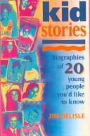 Cover of: Kidstories: Biographies of 20 Young People You'd Like to Know