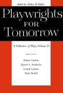 Cover of: Playwrights for tomorrow: a collection of plays, volume 13