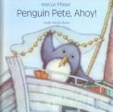 Cover of: Penguin Pete, Ahoy! by Marcus Pfister