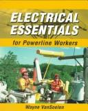 Cover of: Electrical Essentials for Powerline Workers