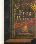 Cover of: The Frog Prince, Continued | Jon Scieszka