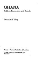 Cover of: Ghana, Politics, Economics, and Society by Donald Iain Ray
