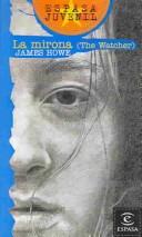 Cover of: La Mirona/the Watcher by James Howe