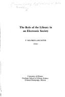 Cover of: The Role of the Library in an Electronic Society by University of illin Clinic on Library Applications of Data Processing