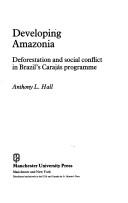 Developing Amazonia by Anthony L. Hall