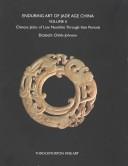 Cover of: Enduring Art of Jade Age China: Chinese Jades of Late Neolithic Through Han Periods