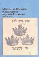 Cover of: Models and Meanings in the History of Jewish Leadership (Jewish Studies)