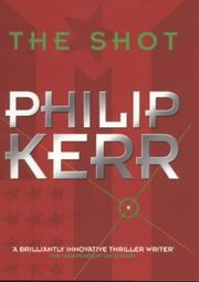 Cover of: The shot by Philip Kerr