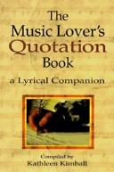 Cover of: The Music Lover's Quotation Book: A Lyrical Companion