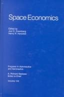 Cover of: Space Economics (Progress in Astronautics and Aeronautics)