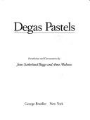 Cover of: Degas Pastels by Edgar Degas, Jean Sutherland Boggs, Anne F. Maheux