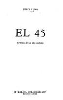 Cover of: El Cuarenta Y Cinco (Historia)