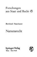 Cover of: Namensrecht: Eine systematische Darstellung des geltenden österreichischen und des geltenden deutschen Rechts (Forschungen aus Staat und Recht)