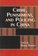 Cover of: Crime, Punishment, and Policing in China (Asia/Pacific/Perspectives) by Bakken Brge